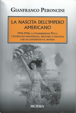 la copertina del volume di Peroncini che racconta i veri retroscena - emersi solo negli anni Trenta - dell'ingresso degli Stati Uniti nella Prima Guerra mondiale